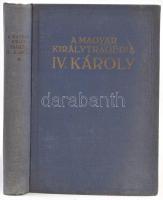 Balassa Imre: A magyar királytragédia. IV. Károly. Bp.,1925, Világirodalom, 256p. + 3 t. Kiadói egészvászon kötésben, kopott borítóval.
