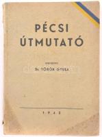 Dr. Török Gyula: Pécsi útmutató. Bp., 1943, Dr. Török Gyula. Kiadói papír borításban, sérült gerinccel.