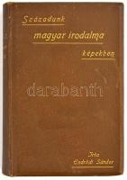 Endrődi Sándor: Századunk magyar irodalma képekben. Széchenyi föllépésétől a kiegyezésig. Bp., 1900,...