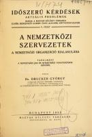 Dr. Drucker György: A nemzetközi szervezetek. A Nemzetközi organizáció kialakulása. Bp., 1933, Magyar Külügyi Társaság. Félvászon kötésben, volt könyvtári példány.