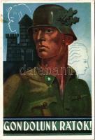 1943 Gondolunk rátok! Székesfehérvári Bajtársi Szolgálatának tulajdona. A lapok tiszta jövedelmét a hadbavonultak családjainak segélyezésére fordítjuk / WWII Hungarian military propaganda art postcard, charity fund s: Nagy Lajos (EK)