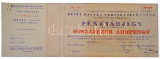 Budapest 1946. 500.000AP Pesti Magyar Kereskedelmi Bank / Pénztárjegy kitöltetlen példány ellenőrzőszelvénnyel, 000794 sorszámmal, szárazpecséttel, bélyegzéssel T:I-,II rozsdás iratkapocs nyomával / Hungary / Budapest 1947. 500.000 Adópengő Pesti Magyar Kereskedelmi Bank / Pénztárjegy, empty piece with counterfoil and 000749 serial number, embossed stamp and cancellation C:AU,XF with rusty paperclip mark