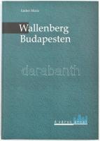 Ember Mária: Wallenberg Budapesten. Bp., 2000. Városháza. Kiadói papírkötés.