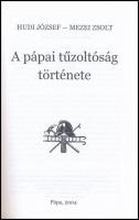 Hudi József - Mezei Zsolt: A pápai tűzoltóság története. Pápa, 2004. Pápa és környéke tűzvédelméért