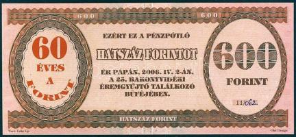 Pápa 2006. "Bakonyvidéki Éremgyűjtő Találkozó" 600Ft pénzpótló utalvány T:I Csak 60-70db-ot nyomtak belőle!