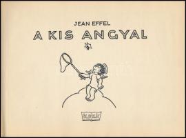 Jean Effel: A kisangyal. Rajzsorozat. Fordította: Bíró Lívia. Bp., é.n., Kisipari Szövetkezeti Kiadóvállalat. Kiadói félvászon kötésben.