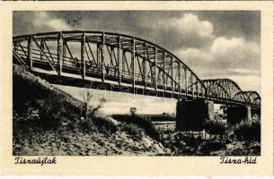 Tiszaújlak, Vulok, Vilok, Vylok; Tisza híd / bridge