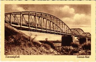 Tiszaújlak, Vulok, Vilok, Vylok; Tisza híd / bridge