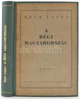 Beck Lajos: A régi Magyarország. Bp., 1944., Universitas, 303+3 p. Átkötött egészvászon-kötés, kijáró címlappal.