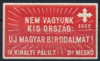 1932 Irredenta nyilas levélzáró NEM VAGYUNK KIS ORSZÁG: ÚJ MAGYAR BIRODALMAT! felirattal, RRR (egyik legritkább levélzáró, mindössze néhány darab maradhatott meg)