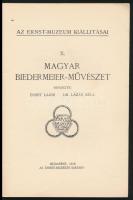 AZ ERNST- MUZEUM KIÁLLÍTÁSAI X. Magyar biedermeier-művészet. Rendezte:Ernst Lajos, Lázár Béla Bp., 1...