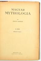 Ipolyi Arnold: Magyar mythologia I-II. Második kiadás. Bp., 1929, Zajti Ferencz. Kiadói félvászon kötésben.