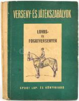 Horváth László (szerk.): Verseny- és játékszabályok. Lovas és fogatversenyek. H.n., 1953, Sport lap- és könyvkiadó. Kiadói papír kötésben.
