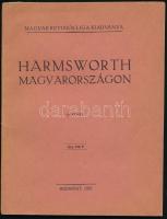 Harmsworth Magyarországon. Bp., 1928., Magyar Revíziós Liga, 1 t.+63+1 p.+63 t. (Fekete-fehér fotók.) Kiadói papírkötés, szép állapotban. Ritka!