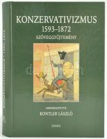 Kontler László (szerk.): Konzervativizmus 1593-1872. Szöveggyűjtemény Bp., 2000, Osiris. Kiadói kartonált papírkötés.