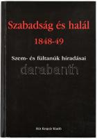 Varga Domokos (szerk.): Szabadság és halál 1848-49 - Szem- és fültanúk híradásai . Bp., 1998, Két Krajcár. A szerkesztő, Varga Domokos (1922-2002) József Attila- (1973) és Kossuth-díjas magyar író, újságíró által dedikált! Első kiadás. Kiadói papírkötés.