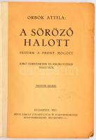 Orbók Attila: A söröző halott. Pestiek a front mögött. Apró történetek és feljegyzések 1916/17-ből. ...