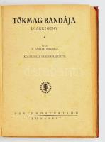 Z. Tábori Piroska: Tökmag bandája. Kolozsváry Sándor rajzaival. Bp.,[1934],Dante. Kiadói illusztrált...