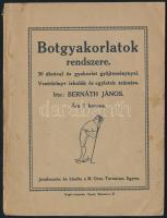 Bernáth János: Botgyakorlatok rendszere. 30 ábrával és gyakorlat gyűjteménynyel. Vezérkönyv iskolák és egyletek számára. Bp., é.n., M. Orsz. Tornatan. Egyes. 69 l+ 1 sztl. Néhány korabeli reklámmal. Kiadói illusztrált papírkötés, kissé sérült gerinccel, borítón apró foltokkal..