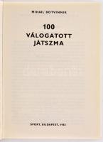 Mihail Botvinnik: 100 válogatott játszma. Bp.,1982, Sport. Kiadói kartonált papírkötés.