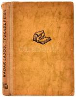 Kádár Lajos: Tyúkász Péter. Bp., 1944, Magyar Élet. Kiadói félvászon-kötés, a gerinc elvált a borító...