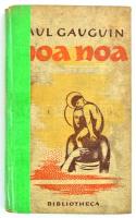 Paul Gauguin: Noa Noa. Bp., 1943, Bibliotecha. Kiadói kartonált kötésben.