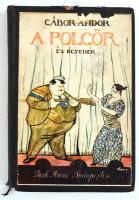 Gábor Andor: A polcőr és egyebek. Bp, é.n., Dick Manó. Kiadói egészvászon kötésben, enyhén kopottas állapotban.