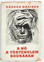 Gárdos Mariska: A nő a történelem sodrában. Bp., 1942, k.n. (Arany János irodalmi és Nyomdai Műintéz...