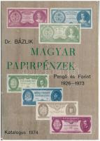 Dr. Bázlik László György: Magyar Papírpénzek - Pengő és Forint 1926-1973. Budapest 1974.