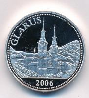 Svájc 2006. Glarus jelzett Ag emlékérem (31,30g/0.999/32mm) T:PP kis felületi karc Switzerland 2006. Glarus hallmarked Ag commemorative medallion (31,30g/0.999/32mm) C:PP slightly scratched