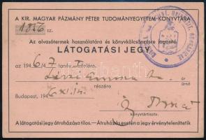 1946 Kir. M. Pázmány Péter Tudományegyetem Könytárának látogatási jegye, pecséttel, aláírással.