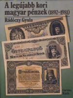 Rádóczy Gyula: A legújabb kori magyar pénzek (1892-1981)