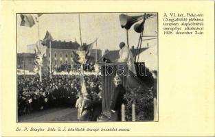 Budapest XIII. Dr. P. Bangha Béla S. J. házfőnök ünnepi beszédet mond. A Béke téri (Angyalföldi) plébánia templom alapkőletételi ünnepélye alkalmával 1928. december 2-án. Id. Weinwurm Antal kiadása (EK)