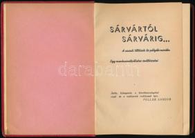 Pollák Sándor: Sárvártól Sárvárig. A vasuti töltések és pályák mentén. Egy munkaszolgálatos emlékira...