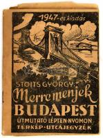 1947 Stoits György: Merre menjek Budapest. Útmutató lépten-nyomon, térkép és utcajegyzék. Bp., Dóczi Sándor-ny., foltos füzettel, a térképen kis szakadással, térkép: 60x46 cm