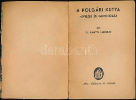 Dr. Bagyó Jánosné: A polgári kutya nevelése és gondozása. Bp., én., Béta Irodalmi RT. kiadása
Papír...