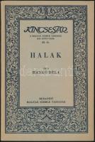 Hankó Béla: Halak. Bp, 1945, a Magyar Szemle Társaság kiadása. Papírkötésben, szép állapotban.