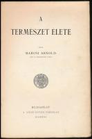 Marosi Arnold: A természet élete. Bp, én., a Szent István Társulat kiadása. Fekete-fehér illusztráci...
