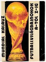 Vándor Kálmán: Futballvilágbajnokok A-Z-ig. Bp.,1986,Magyar Média Kereskedelmi Iroda. Kiadói papírkötés.