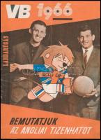 1966 Labdarúgás VB 1966. Bemutatjuk az angliai tizenhatot. Szerk.: Hoffer József. Bp., Egyetemi-ny., pár lapon gyűrődéssel, 32 p.