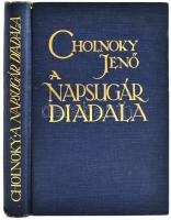 Cholnoky Jenő: A napsugár diadala. Bp., 1930, Singer és Wolfner. Kiadói aranyozott egészvászon kötésben.