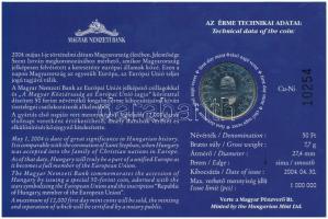 2004. 50Ft Cu-Ni "Magyar Köztársaság az Európai Unió tagja" első napi veret sorszámozott e...