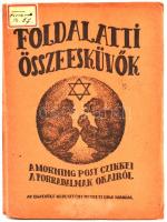 Földalatti összeesküvők. A morning post cikkei a forradalmak  okairól. Bp., 1921, Egyesült Keresztény Nemzeti Liga. Bélyegzésekkel. Kiadói papír borításban.