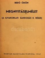 Bedő Ödön: Megnyitáselmélet. A gyakorlati sakkozás II. része. H.n., 1947, Magyar Sakkvilág. Kiadói félvászon kötésben.