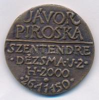 Jávor Piroska (1944-) 2000. Jávor Piroska - Szentendre Br névjegyérem (37mm) T:2