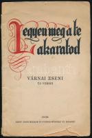 Várnai Zseni: Legyen meg a te akaratod. DEDIKÁLT! Bp., 1939, Arany János Irodalmi és Nyomdai Műintézet. Kiadói szakadt papírkötés, viseltes állapotban.