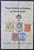 Károly Szűcs: Fiscal Philately of Hungary. Handbook and Stamp Catalog.Budapest, 2018. English language. / Pénzügyi filatélia kézikönyv és okmánybélyeg katalógus, angol nyelven.