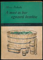 Mercz Árpád - Prehoda József: A must és bor egyszerű kezelése, Bp, 1960, Mezőgazdasági Kiadó, papírkötés