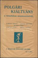 cca 1932 Karinthy Frigyes-Lengyel Menyhért-Dr. Nagy Lajos-Pünkösti Andor-Serényi Gusztáv: Polgári Kiáltvány a társadalom megmentéséről. Budapest, é.n., Magyar Polgári Blokk,(Révai-ny.), 32 p. + 1 válasz-levelezőlap. Kiadói papírkötés, javított borítóval, a hátsó borítón kis szakadással. Ritka!