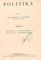 Dr. Krisztics Sándor: Politika I. Unicus! Budapest, 1931, Franklin-Társulat, 495 p. Félvászon kötésben. Ceruzás bejegyzésekkel